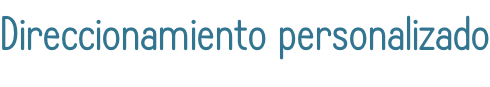 Direccionamiento personalizado